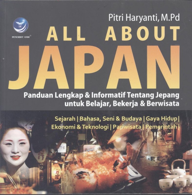 Cover Buku All About Japan : Panduan Lengkap dan Informatif Tentang Jepang untuk Belajar, Bekerja dan Berwisata