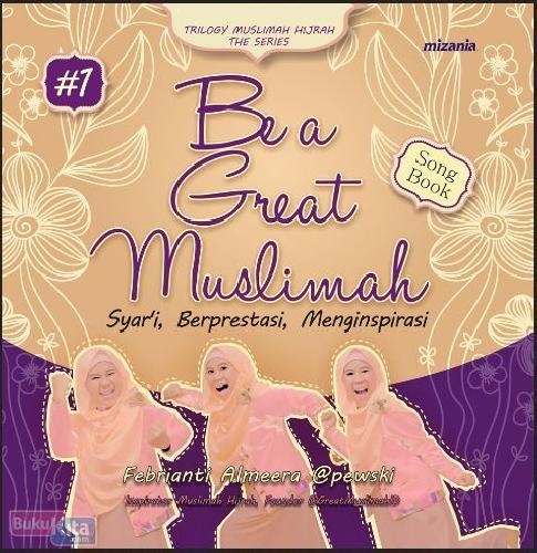 Cover Buku Be A Great Muslimah : Syari. Berprestasi. Menginspirasi