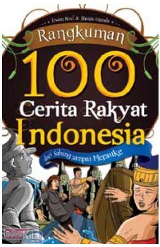 Cover Buku Rangkuman 100 Cerita Rakyat Indonesia dari Sabang Sampai Merauke