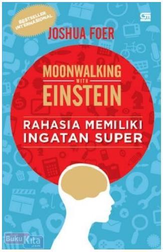 Cover Buku Moonwalking with Einstein : Rahasia Memiliki Ingatan Super