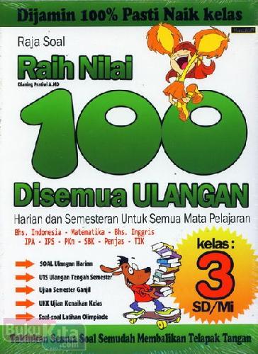 Cover Buku Raja Soal Raih Nilai 100 Disemua Ulangan Kelas 3 SD/MI