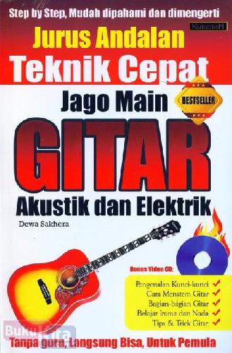 Cover Buku Jurus Andalan Teknik Cepat Jago Main Gitar Akustik dan Elektrik