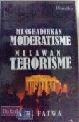 Cover Buku Menghadirkan Moderatisme Melawan Terorisme