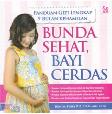 Panduan Gizi Lengkap 9 Bulan Kehamilan Bunda Sehat Bayi Cerdas (Promo Best Book)