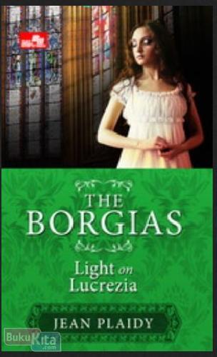 Cover Buku HR : The Borgias : Light on Lucrezia