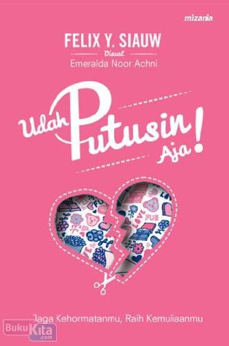 Cover Buku Udah Putusin Aja