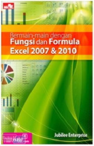 Cover Buku Bermain-Main dengan Fungsi dan Formula Excel 2007 dan 2010