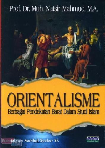 Cover Buku Orientalisme Berbagai Pendekatan Barat Dalam Studi Islam