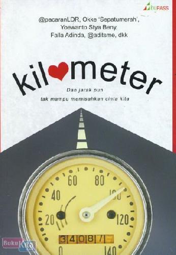 Cover Buku Kilometer Dan Jarak pun Tak Mampu Memisahkan Cinta Kita