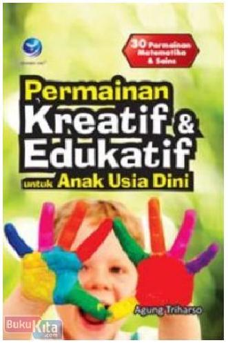 Cover Buku Permainan Kreatif & Edukatif untuk Anak Usia Dini : 30 Permainan Matematika & Sains