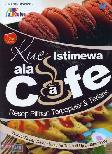 Kue Istimewa ala Cafe : Resep Pilihan Terpopuler & Terlaris