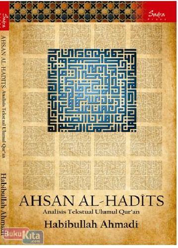 Cover Buku Ahsan Al-Hadits : Analisis Tekstual Ulumul Quran