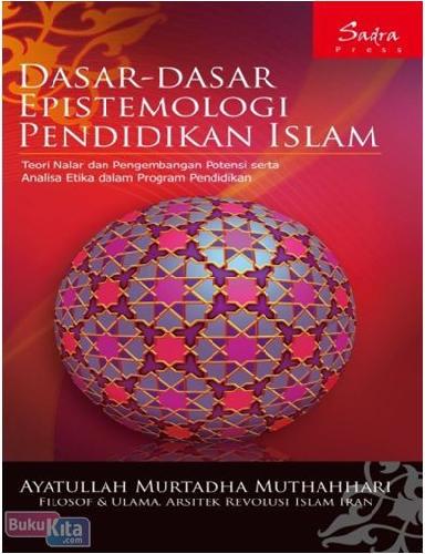 Cover Buku Dasar-Dasar Epistemologi Pendidikan Islam
