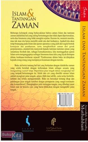 Cover Belakang Buku Islam dan Tantangan Zaman : Rasionalitas Dalam Dialog Teks yang Pasti dan Konteks yang Berubah