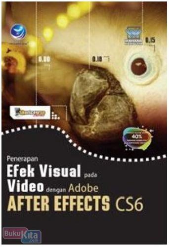 Cover Buku Shortcourse Series : Penerapan Efek Visual Pada Video dengan Adobe After Effects CS6