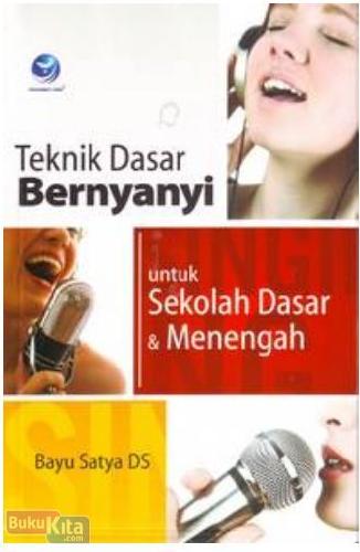 Cover Buku Teknik Dasar Bernyanyi Untuk Sekolah Dasar dan Menengah