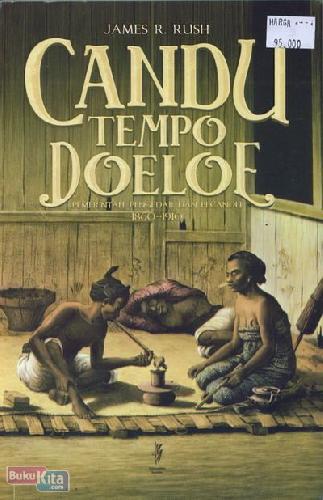 Cover Buku Candu Tempo Doeloe : Pemerintah, Pengedar dan Pecandu 1860-1910