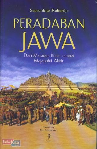 Cover Buku Peradaban Jawa : Dari Mataram Kuno sampai Majapahit Akhir