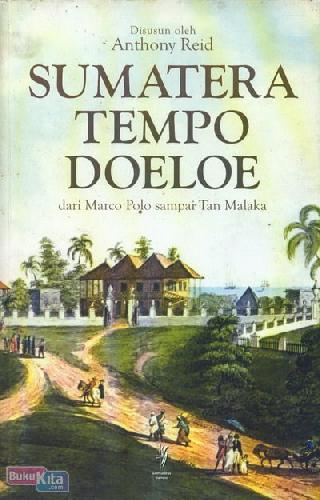 Cover Buku Sumatera Tempo Doeloe dari Marco Polo sampai Tan Malaka