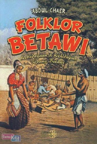 Cover Buku Folklor Betawi : Kebudayaan & Kehidupan Orang Betawi