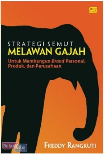 Cover Buku Strategi Semut Melawan Gajah Untuk Membangun Brand Personal, Produk, Dan Perusahaan