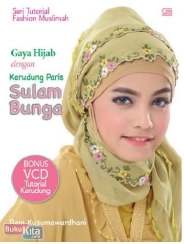 Cover Buku Gaya Hijab dengan Kerudung Paris Sulam Bunga (Bonus VCD Tutorial Kerudung)