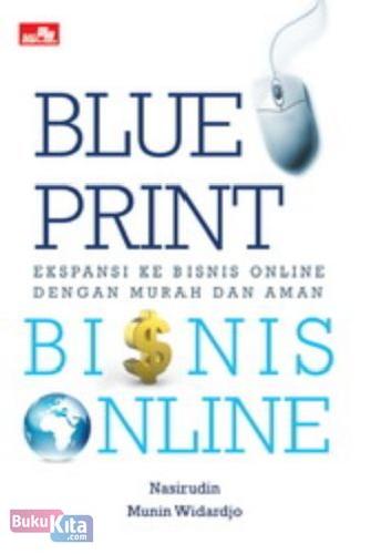 Cover Buku Blueprint Bisnis Online : Ekspansi ke Bisnis Online dengan Murah dan Aman
