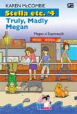 Stella Etc. #4: Megan Si Superasyik - Truly, Madly Megan