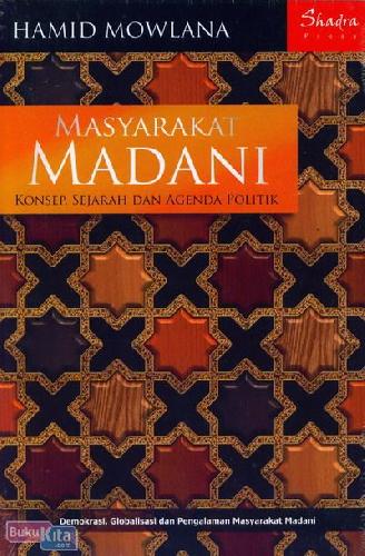 Cover Buku Masyarakat Madani : Konsep Sejarah dan Agenda Politik