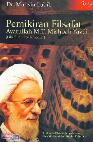 Cover Buku Pemikiran Filsafat Ayatullah M.T. Mishbah Yazdi