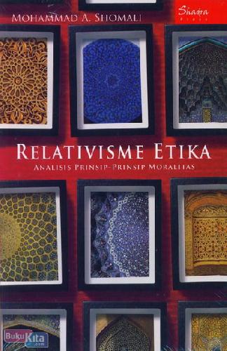 Cover Buku Relativisme Etika : Analisis Prinsip-Prinsip Moralitas