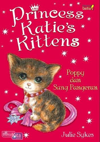 Cover Buku Princess Katies Kittens : Poppy Dan Sang Pangeran