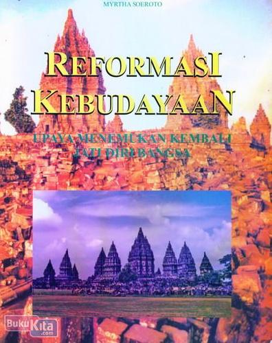 Cover Buku Reformasi Kebudayaan : Upaya Menemukan Kembali Jati Diri Bangsa