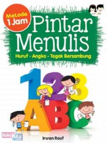 Cover Buku Metode 1 Jam Pintar Menulis : Huruf - Angka - Tegak Bersambung