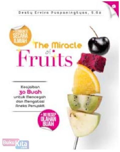 Cover Buku The Miracles of Fruits