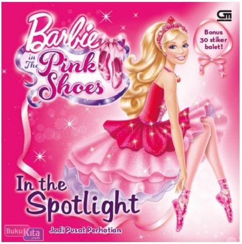 Cover Buku Barbie In The Pink Shoes: Jadi Pusat Perhatian