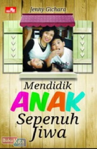 Cover Buku Mendidik Anak Sepenuh Jiwa