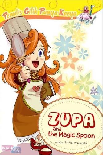 Cover Buku Pcpk : Zupa And The Magic Spoon