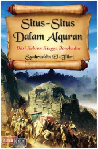 Cover Buku Situs-Situs dalam Al-Quran : dari Hebron hingga Borobudur