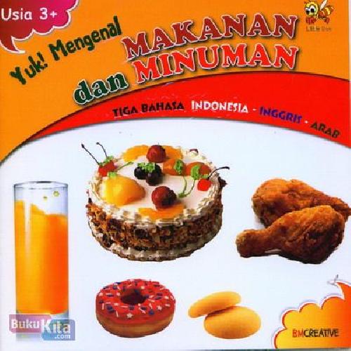 Cover Buku Yuk Mengenal Makanan dan Minuman (Tiga Bahasa Indonesia-Inggris-Arab)