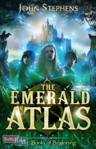 Cover Buku The Emerald Atlas : The Books Of Beginning (English Version)