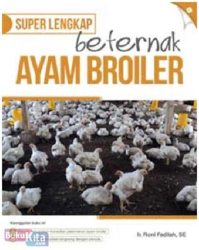 Cover Buku Super Lengkap beternak Ayam Broiler (Promo Best Book)