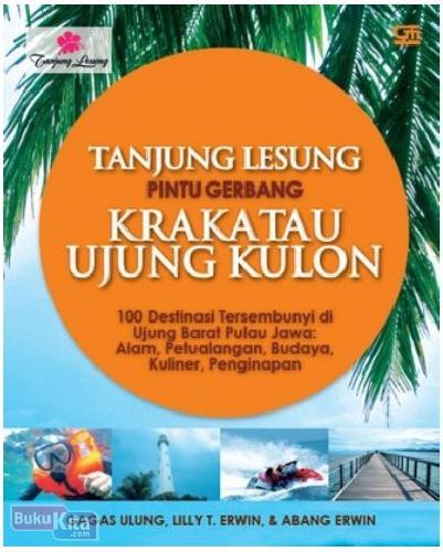 Cover Buku Tanjung Lesung : Pintu Gerbang Krakatau Ujung Kulon