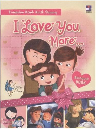 Cover Buku I Love You More : Bilingual Book