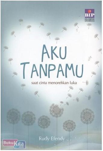 Cover Buku Aku Tanpamu : Saat Cinta Menorehkan Luka