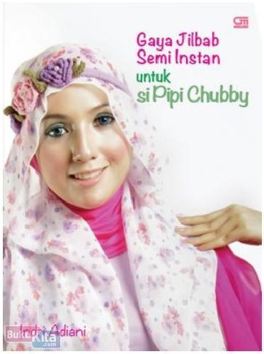Cover Buku Gaya Jilbab Semi Instan untuk si Pipi Chubby
