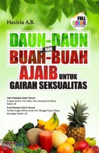 Cover Buku Daun Daun dan Buah Buah Ajaib Untuk Gairah Seksualitas