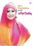 Gaya Jilbab Pashmina untuk si Pipi Chubby