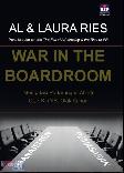 War In The Boardroom : Mengatasi Pertarungan Abadi
