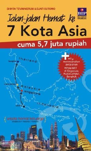 Cover Buku JALAN-JALAN HEMAT KE 7 KOTA ASIA CUMA Rp. 5,7 JUTA